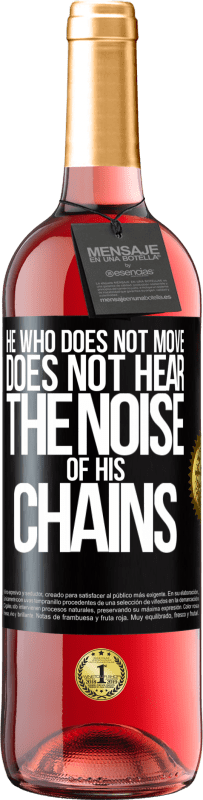 29,95 € | Rosé Wine ROSÉ Edition He who does not move does not hear the noise of his chains Black Label. Customizable label Young wine Harvest 2023 Tempranillo