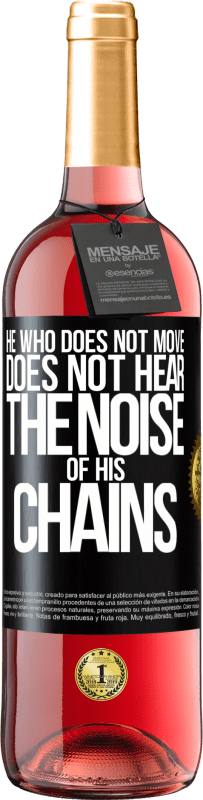 29,95 € | Rosé Wine ROSÉ Edition He who does not move does not hear the noise of his chains Black Label. Customizable label Young wine Harvest 2024 Tempranillo