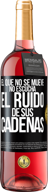 29,95 € Envío gratis | Vino Rosado Edición ROSÉ El que no se mueve no escucha el ruido de sus cadenas Etiqueta Negra. Etiqueta personalizable Vino joven Cosecha 2025 Tempranillo