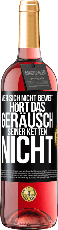 29,95 € | Roséwein ROSÉ Ausgabe Wer sich nicht bewegt, hört das Geräusch seiner Ketten nicht Schwarzes Etikett. Anpassbares Etikett Junger Wein Ernte 2024 Tempranillo