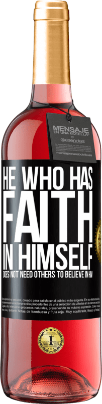 29,95 € | Rosé Wine ROSÉ Edition He who has faith in himself does not need others to believe in him Black Label. Customizable label Young wine Harvest 2023 Tempranillo