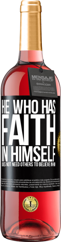 29,95 € | Rosé Wine ROSÉ Edition He who has faith in himself does not need others to believe in him Black Label. Customizable label Young wine Harvest 2024 Tempranillo