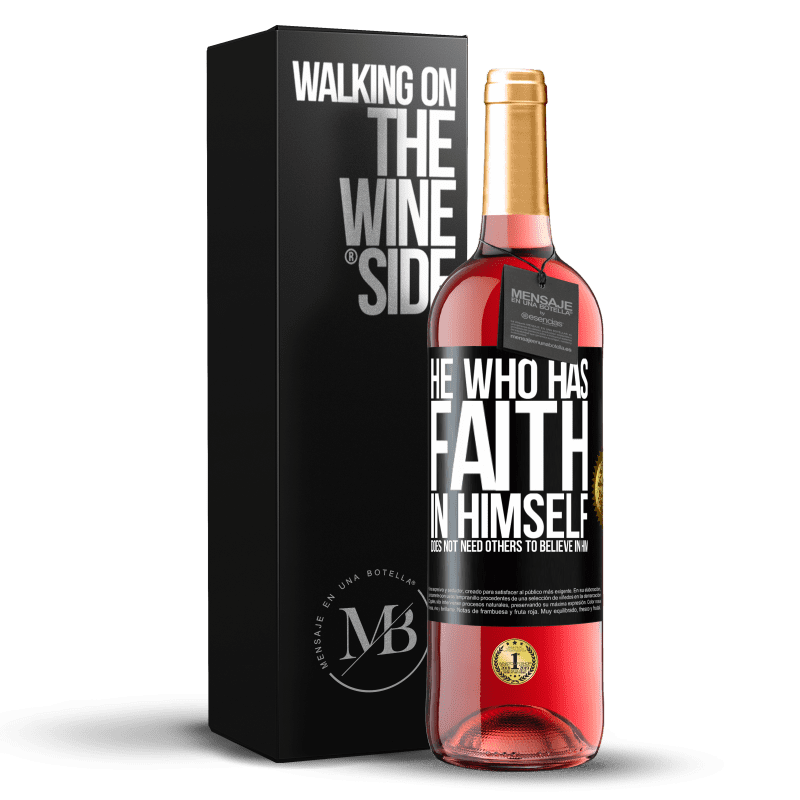 29,95 € Free Shipping | Rosé Wine ROSÉ Edition He who has faith in himself does not need others to believe in him Black Label. Customizable label Young wine Harvest 2023 Tempranillo