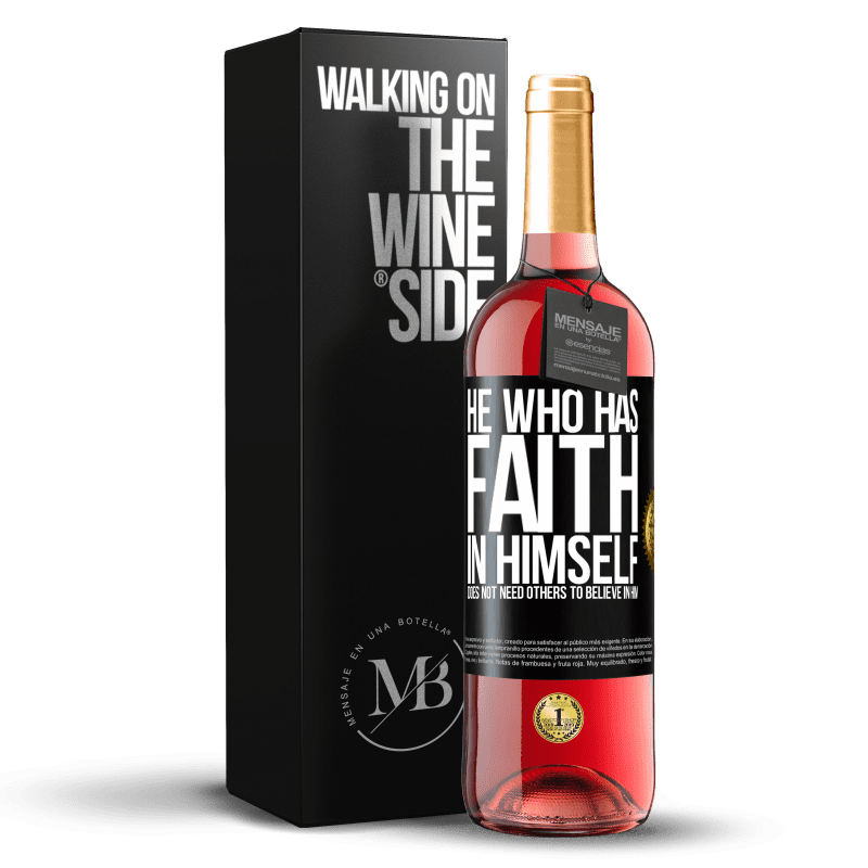 29,95 € Free Shipping | Rosé Wine ROSÉ Edition He who has faith in himself does not need others to believe in him Black Label. Customizable label Young wine Harvest 2024 Tempranillo