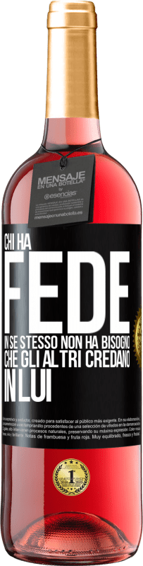 29,95 € | Vino rosato Edizione ROSÉ Chi ha fede in se stesso non ha bisogno che gli altri credano in lui Etichetta Nera. Etichetta personalizzabile Vino giovane Raccogliere 2024 Tempranillo