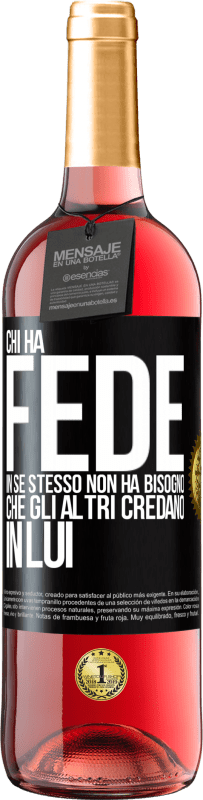 29,95 € Spedizione Gratuita | Vino rosato Edizione ROSÉ Chi ha fede in se stesso non ha bisogno che gli altri credano in lui Etichetta Nera. Etichetta personalizzabile Vino giovane Raccogliere 2025 Tempranillo