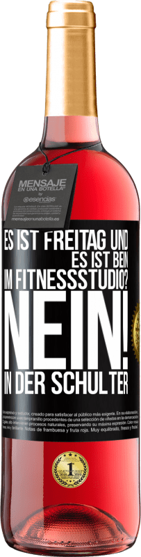 29,95 € | Roséwein ROSÉ Ausgabe Es ist Freitag und es ist Bein. Im Fitnessstudio? Nein! in der Schulter Schwarzes Etikett. Anpassbares Etikett Junger Wein Ernte 2024 Tempranillo