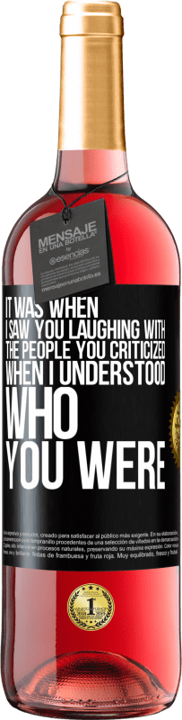 Free Shipping | Rosé Wine ROSÉ Edition It was when I saw you laughing with the people you criticized, when I understood who you were Black Label. Customizable label Young wine Harvest 2023 Tempranillo