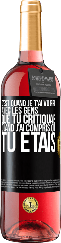 29,95 € Envoi gratuit | Vin rosé Édition ROSÉ C'est quand je t'ai vu rire avec les gens que tu critiquais, quand j'ai compris qui tu étais Étiquette Noire. Étiquette personnalisable Vin jeune Récolte 2025 Tempranillo