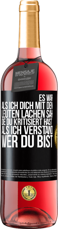 29,95 € | Roséwein ROSÉ Ausgabe Es war, als ich dich mit den Leuten lachen sah, die du kritisiert hast, als ich verstand, wer du bist Schwarzes Etikett. Anpassbares Etikett Junger Wein Ernte 2024 Tempranillo