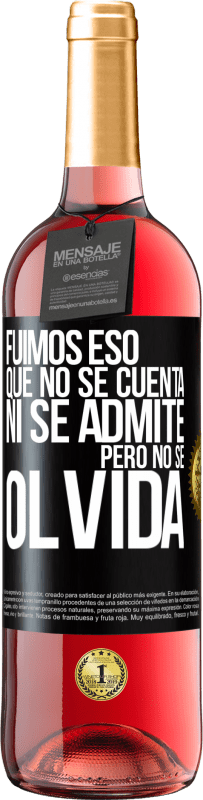 29,95 € | Vino Rosado Edición ROSÉ Fuimos eso que no se cuenta, ni se admite, pero no se olvida Etiqueta Negra. Etiqueta personalizable Vino joven Cosecha 2025 Tempranillo
