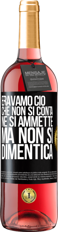 29,95 € | Vino rosato Edizione ROSÉ Eravamo ciò che non si conta, né si ammette, ma non si dimentica Etichetta Nera. Etichetta personalizzabile Vino giovane Raccogliere 2024 Tempranillo