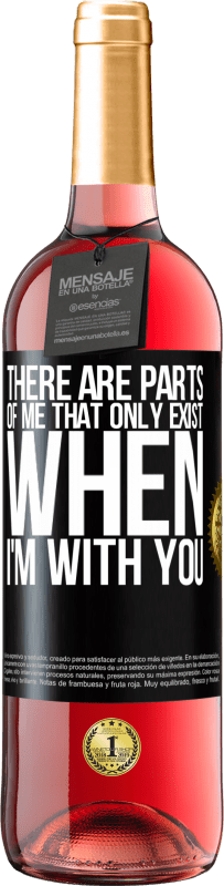 29,95 € | Rosé Wine ROSÉ Edition There are parts of me that only exist when I'm with you Black Label. Customizable label Young wine Harvest 2023 Tempranillo