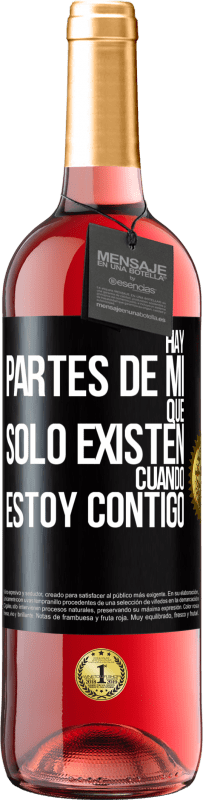 29,95 € | Vino Rosado Edición ROSÉ Hay partes de mí que sólo existen cuando estoy contigo Etiqueta Negra. Etiqueta personalizable Vino joven Cosecha 2025 Tempranillo