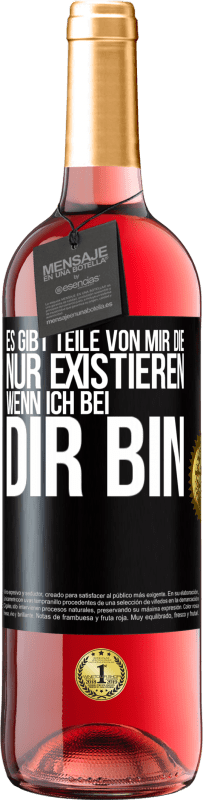 29,95 € | Roséwein ROSÉ Ausgabe Es gibt Teile von mir, die nur existieren, wenn ich bei dir bin Schwarzes Etikett. Anpassbares Etikett Junger Wein Ernte 2024 Tempranillo