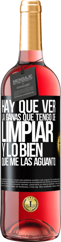29,95 € Envío gratis | Vino Rosado Edición ROSÉ Hay que ver la ganas que tengo de limpiar y lo bien que me las aguanto Etiqueta Negra. Etiqueta personalizable Vino joven Cosecha 2025 Tempranillo
