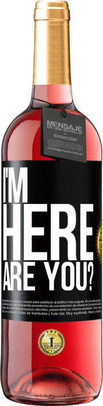 Free Shipping | Rosé Wine ROSÉ Edition I'm Here. Are you? Black Label. Customizable label Young wine Harvest 2023 Tempranillo