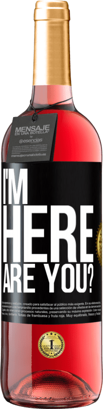 29,95 € | Vino Rosado Edición ROSÉ I'm Here. Are you? Etiqueta Negra. Etiqueta personalizable Vino joven Cosecha 2024 Tempranillo