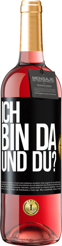 Kostenloser Versand | Roséwein ROSÉ Ausgabe Ich bin da. Und du? Schwarzes Etikett. Anpassbares Etikett Junger Wein Ernte 2023 Tempranillo