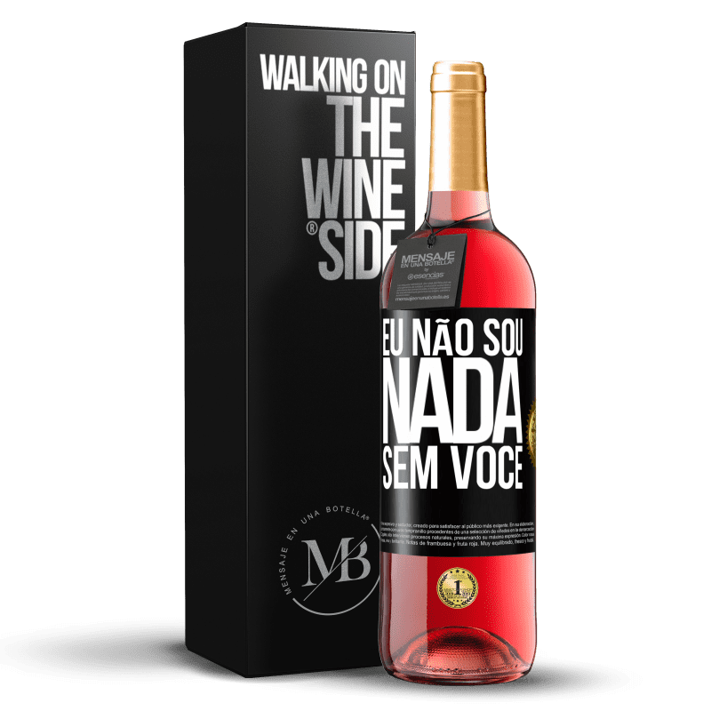 29,95 € Envio grátis | Vinho rosé Edição ROSÉ Eu não sou nada sem você Etiqueta Preta. Etiqueta personalizável Vinho jovem Colheita 2023 Tempranillo