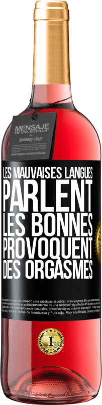 29,95 € Envoi gratuit | Vin rosé Édition ROSÉ Les mauvaises langues parlent, les bonnes provoquent des orgasmes Étiquette Noire. Étiquette personnalisable Vin jeune Récolte 2023 Tempranillo