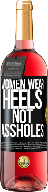 Free Shipping | Rosé Wine ROSÉ Edition Women wear heels, not assholes Black Label. Customizable label Young wine Harvest 2023 Tempranillo