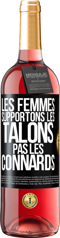 Envoi gratuit | Vin rosé Édition ROSÉ Les femmes supportons les talons, pas les connards Étiquette Noire. Étiquette personnalisable Vin jeune Récolte 2023 Tempranillo