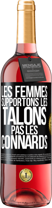 29,95 € Envoi gratuit | Vin rosé Édition ROSÉ Les femmes supportons les talons, pas les connards Étiquette Noire. Étiquette personnalisable Vin jeune Récolte 2025 Tempranillo