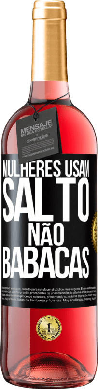 Envio grátis | Vinho rosé Edição ROSÉ Mulheres usam salto, não babacas Etiqueta Preta. Etiqueta personalizável Vinho jovem Colheita 2023 Tempranillo