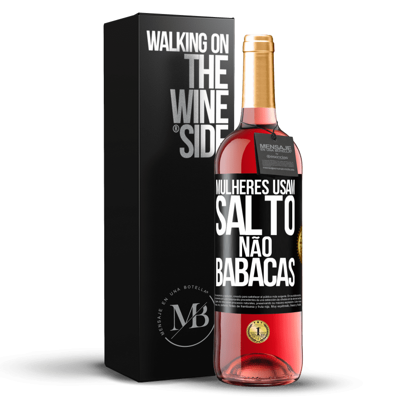 29,95 € Envio grátis | Vinho rosé Edição ROSÉ Mulheres usam salto, não babacas Etiqueta Preta. Etiqueta personalizável Vinho jovem Colheita 2023 Tempranillo