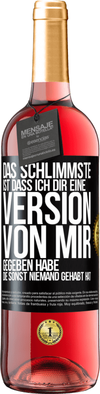 «Das Schlimmste ist, dass ich Dir eine Version von mir gegeben habe, die sonst niemand gehabt hat» ROSÉ Ausgabe
