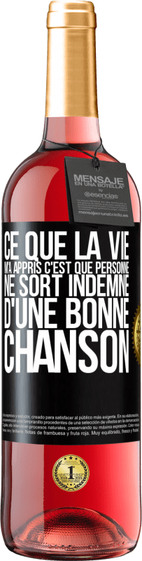 29,95 € | Vin rosé Édition ROSÉ Ce que la vie m'a appris, c'est que personne ne sort indemne d'une bonne chanson Étiquette Noire. Étiquette personnalisable Vin jeune Récolte 2024 Tempranillo