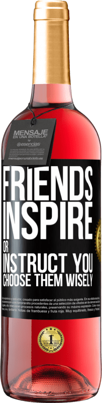 Free Shipping | Rosé Wine ROSÉ Edition Friends inspire or instruct you. Choose them wisely Black Label. Customizable label Young wine Harvest 2023 Tempranillo