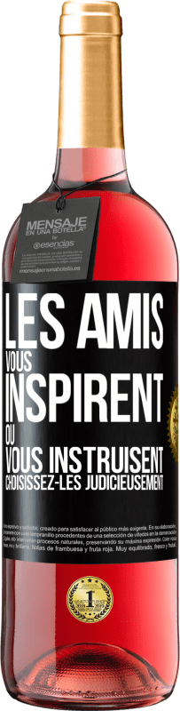 29,95 € Envoi gratuit | Vin rosé Édition ROSÉ Les amis vous inspirent ou vous instruisent. Choisissez-les judicieusement Étiquette Noire. Étiquette personnalisable Vin jeune Récolte 2025 Tempranillo