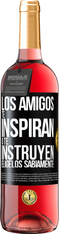 Envío gratis | Vino Rosado Edición ROSÉ Los amigos te inspiran o te instruyen. Elígelos sabiamente Etiqueta Negra. Etiqueta personalizable Vino joven Cosecha 2023 Tempranillo