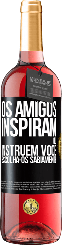 Envio grátis | Vinho rosé Edição ROSÉ Os amigos inspiram ou instruem você. Escolha-os sabiamente Etiqueta Preta. Etiqueta personalizável Vinho jovem Colheita 2023 Tempranillo