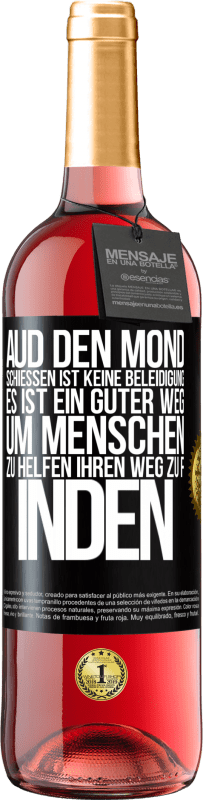 29,95 € | Roséwein ROSÉ Ausgabe Aud den Mond schießen ist keine Beleidigung. Es ist ein guter Weg, um Menschen zu helfen, ihren Weg zu finden Schwarzes Etikett. Anpassbares Etikett Junger Wein Ernte 2023 Tempranillo