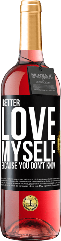 29,95 € Free Shipping | Rosé Wine ROSÉ Edition I better love myself, because you don't know Black Label. Customizable label Young wine Harvest 2023 Tempranillo