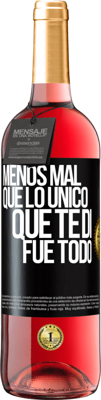 29,95 € | Vino Rosado Edición ROSÉ Menos mal que lo único que te di fue todo Etiqueta Negra. Etiqueta personalizable Vino joven Cosecha 2024 Tempranillo