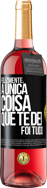 29,95 € Envio grátis | Vinho rosé Edição ROSÉ Felizmente, a única coisa que te dei foi tudo Etiqueta Preta. Etiqueta personalizável Vinho jovem Colheita 2025 Tempranillo