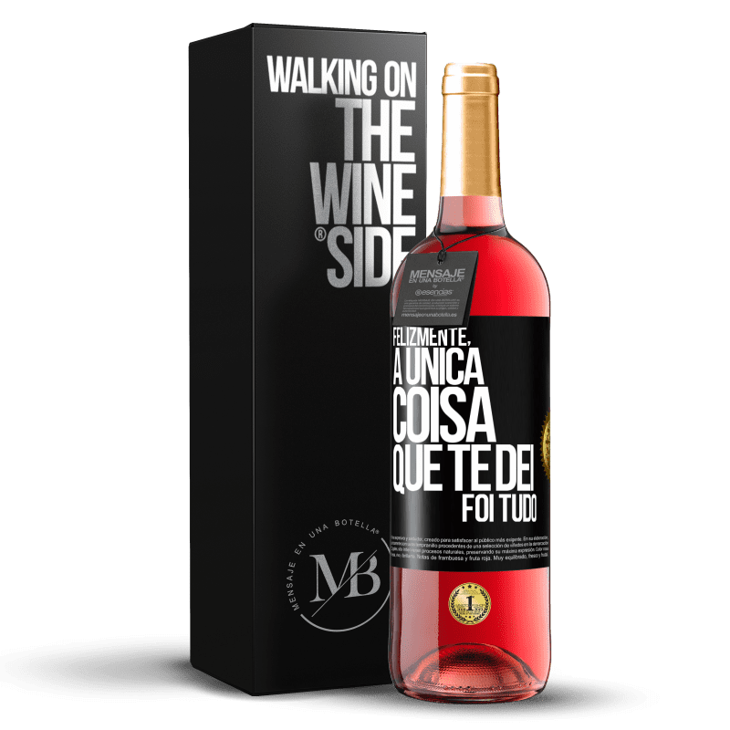 29,95 € Envio grátis | Vinho rosé Edição ROSÉ Felizmente, a única coisa que te dei foi tudo Etiqueta Preta. Etiqueta personalizável Vinho jovem Colheita 2023 Tempranillo