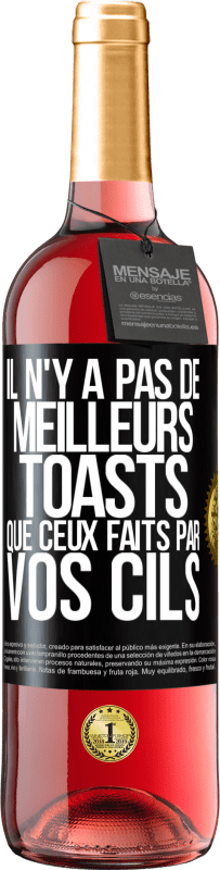 29,95 € | Vin rosé Édition ROSÉ Il n'y a pas de meilleurs toasts que ceux faits par vos cils Étiquette Noire. Étiquette personnalisable Vin jeune Récolte 2024 Tempranillo