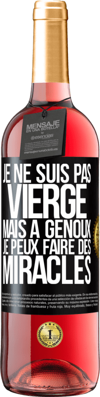 Envoi gratuit | Vin rosé Édition ROSÉ Je ne suis pas vierge, mais à genoux je peux faire des miracles Étiquette Noire. Étiquette personnalisable Vin jeune Récolte 2023 Tempranillo