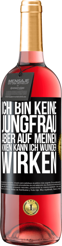 Kostenloser Versand | Roséwein ROSÉ Ausgabe Ich bin keine Jungfrau, aber auf meinen Knien kann ich Wunder wirken Schwarzes Etikett. Anpassbares Etikett Junger Wein Ernte 2023 Tempranillo