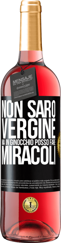 Spedizione Gratuita | Vino rosato Edizione ROSÉ Non sarò vergine, ma in ginocchio posso fare miracoli Etichetta Nera. Etichetta personalizzabile Vino giovane Raccogliere 2023 Tempranillo