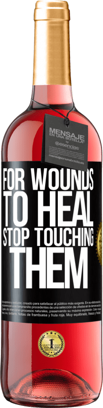 Free Shipping | Rosé Wine ROSÉ Edition For wounds to heal, stop touching them Black Label. Customizable label Young wine Harvest 2023 Tempranillo