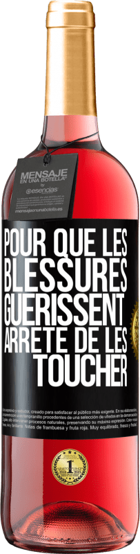 Envoi gratuit | Vin rosé Édition ROSÉ Pour que les blessures guérissent, arrête de les toucher Étiquette Noire. Étiquette personnalisable Vin jeune Récolte 2023 Tempranillo