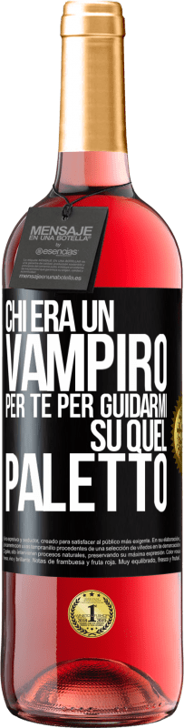 29,95 € Spedizione Gratuita | Vino rosato Edizione ROSÉ Chi era un vampiro per te per guidarmi su quel paletto Etichetta Nera. Etichetta personalizzabile Vino giovane Raccogliere 2025 Tempranillo