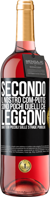 29,95 € Spedizione Gratuita | Vino rosato Edizione ROSÉ Secondo il nostro com-PUTOS, sono pochi quelli CHE LEGGONO caratteri piccoli sulle strade pubbliche Etichetta Nera. Etichetta personalizzabile Vino giovane Raccogliere 2025 Tempranillo