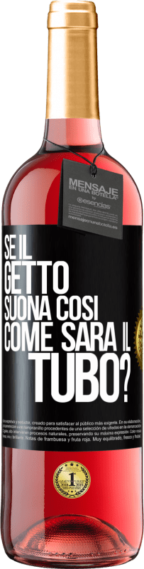 29,95 € Spedizione Gratuita | Vino rosato Edizione ROSÉ Se il getto suona così, come sarà il tubo? Etichetta Nera. Etichetta personalizzabile Vino giovane Raccogliere 2023 Tempranillo